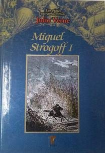 Los viajes extraordinarios de julio verne: miguel strogoff i (spanish edition)