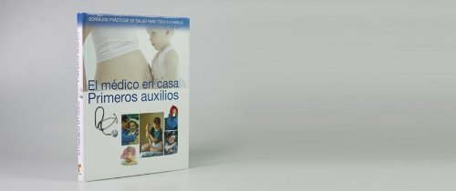 El médico en casa, primeros auxilios
