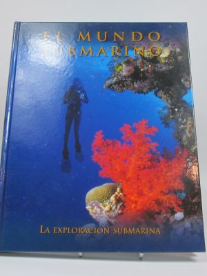 El mundo submarino. la exploración submarina