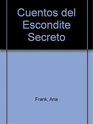 Cuentos del escondite secreto (spanish edition)