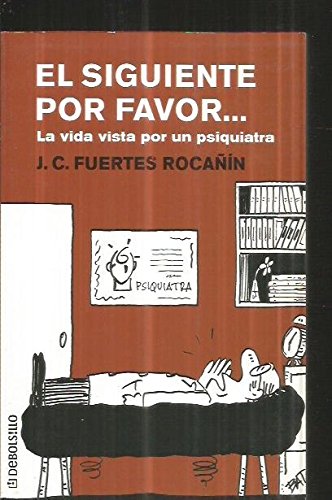 9788484506508_el-siguiente-por-favor-la-vida-vista-por-un-psiquiatra_front-2.jpg El siguiente por favor--: la vida vista por un psiquiatra