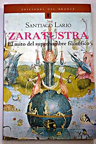 Zaratustra: el mito del superhombre filosófico