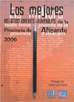 Los mejores relatos breves juveniles de la provincia de alicante 2006 (spanish edition)