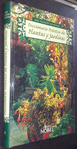 Diccionario practico de plantas y jardines (spanish edition)