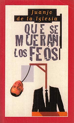 9788484600589_que-se-mueran-los-feos_front-1.jpg Que se mueran los feos