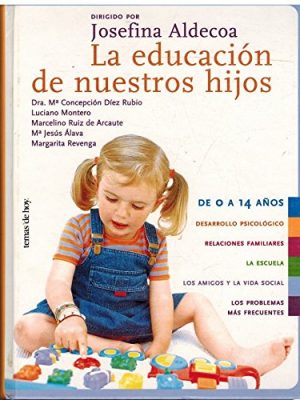 La educacion de nuestros hijos (spanish edition)