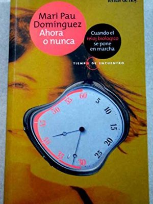 Ahora o nunca. cuando el reloj biologico se pone en marcha