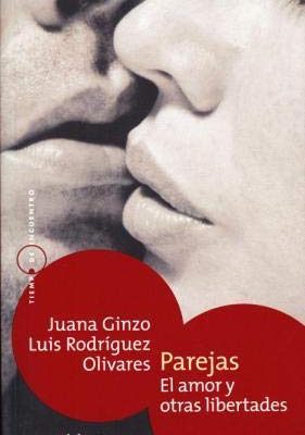 Parejas: el amor y otras libertades (spanish edition)