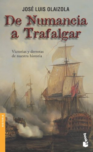 De numancia a trafalgar (divulgacion) (spanish edition)