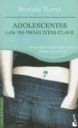 Adolescentes/adolesence: las 100 preguntas clave/the 100 key questions (spanish edition)