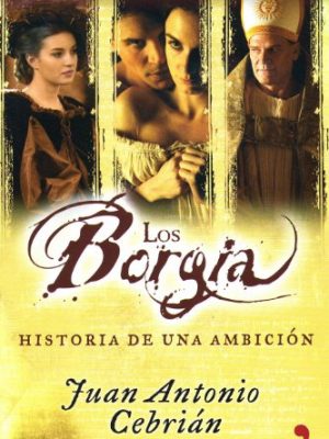 Los borgia (spanish edition)