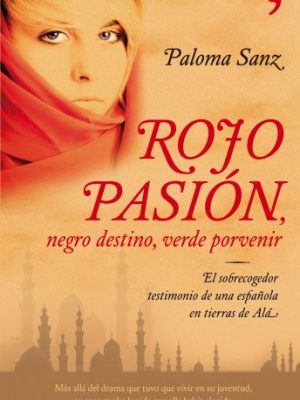 9788484608028_rojo-pasion-negro-destino-verde-porvenir_front-2.jpg Rojo pasión, negro destino, verde porvenir