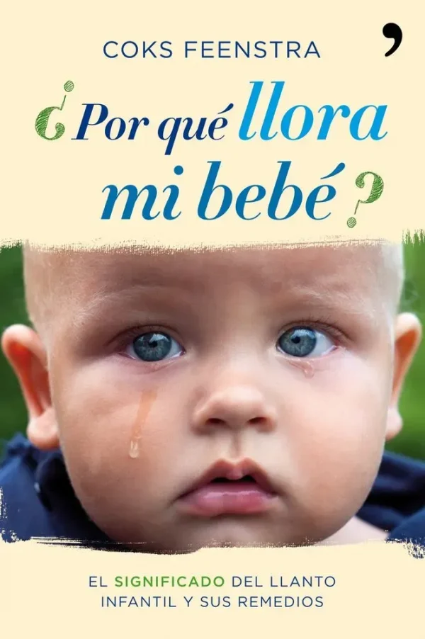 9788484608943_por-que-llora-mi-bebe_front-1.webp ¿por qué llora mi bebé?
