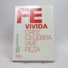 Fe vivida. cree, celebra, vive, reza