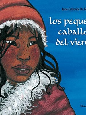 Los pequeños caballos del viento (spanish edition)