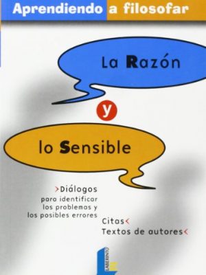 La razón y lo sensible (aprendiendo a filosofar) (spanish edition)