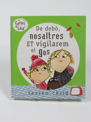 De debo, nosaltres et vigilarem el gos