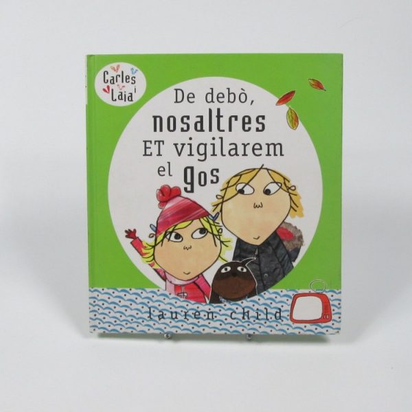 De debo, nosaltres et vigilarem el gos