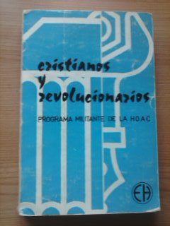 9788485121229_cristianos-y-revolucionarios-programa-militante-de-la-hoac-teologia-spanish-edition_front-1.jpg Cristianos y revolucionarios: programa militante de la hoac (teología) (spanish edition)
