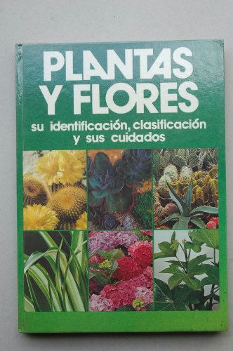Plantas y flores : su indentificaci¾n, clasificaci¾n y sus cuidados / rvdo. padre vicente mundina ba