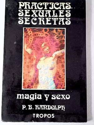 9788485203000_magia-y-sexo-practicas-sexuales-secretas_front-1.jpg Magia y sexo: prácticas sexuales secretas
