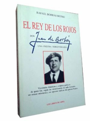9788485247011_el-rey-de-los-rojos-don-juan-de-borbon-una-figura-tergiversada-spanish-edition_front-1.jpg El rey de los rojos: don juan de borbón, una figura tergiversada (spanish edition)
