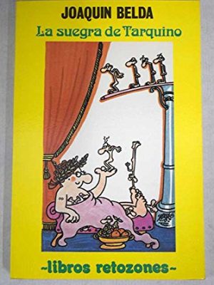 La suegra de tarquino. (novela de malas costumbres romanas) (spanish edition)