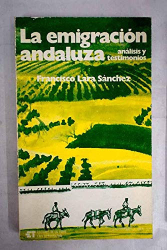 La emigración andaluza: análisis y testimonios (libro de bolsillo) (spanish edition)