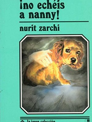 ¡no echéis a nanny! (spanish edition)