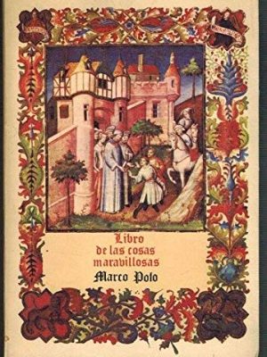 Libro de las cosas maravillosas de marco polo, 1477: la división del mundo = [hu-pi-lieh shu mi fu shih po-lo shu] (pequeña biblioteca calamus scriptorius) (spanish edition)