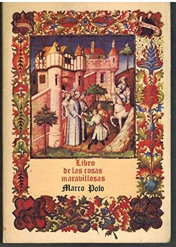 Libro de las cosas maravillosas de marco polo, 1477: la división del mundo = [hu-pi-lieh shu mi fu shih po-lo shu] (pequeña biblioteca calamus scriptorius) (spanish edition)