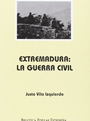 Extremadura: la guerra civil (biblioteca popular extremeña) (spanish edition)