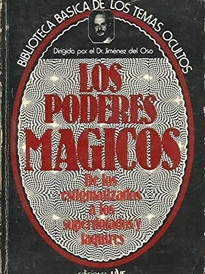 Los poderes mágicos: [de los estigmatizados a los superdotados y faquires] (biblioteca básica de los temas ocultos) (spanish edition)