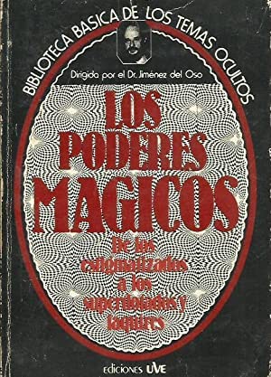 Los poderes mágicos: [de los estigmatizados a los superdotados y faquires] (biblioteca básica de los temas ocultos) (spanish edition)