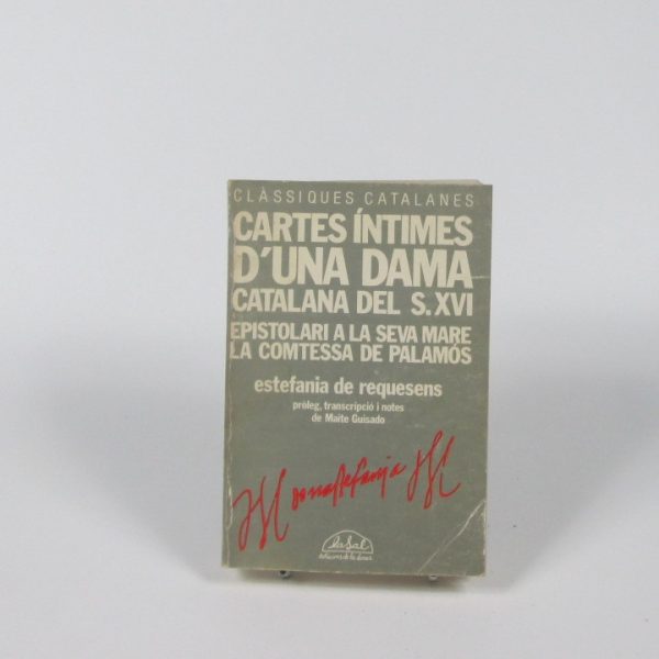 Cartes íntimes d'una dama catalana del s. xvi: epistolari a la seva mare la comtessa de palamós