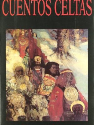 Cuentos celtas (libros de los malos tiempos) (spanish edition)