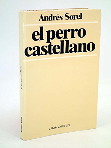 9788485701032_el-perro-castellano-legasa-literaria-spanish-edition_front-2.jpg El perro castellano (legasa literaria) (spanish edition)