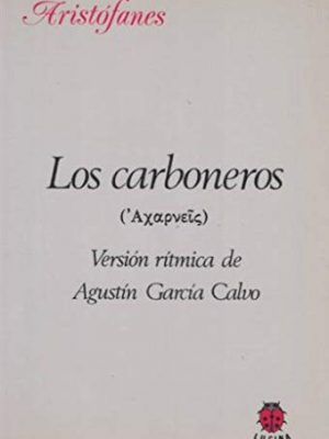 Los carboneros (archarnenses) (spanish edition)