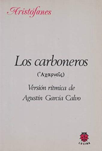 Los carboneros (archarnenses) (spanish edition)