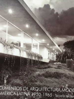 Documentos de arquitectura moderna en america latina, 1950-1965: tercera recopilacion