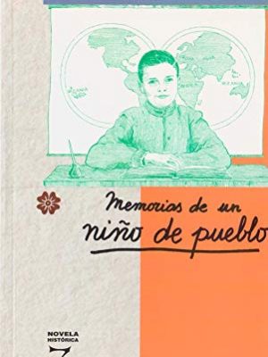 9788485891627_memorias-de-un-nino-de-pueblo-novela-historica_front-1.jpg Memorias de un niño de pueblo (novela historica)