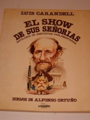 El show de sus señorías: antología de anécdotas parlamentarias