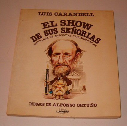 El show de sus señorías: antología de anécdotas parlamentarias