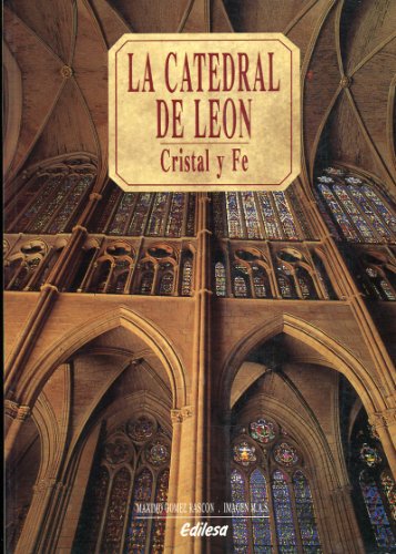 La catedral de león: cristal y fe (spanish edition)