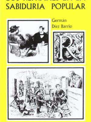 Los refranes en la sabiduria popular (nueva castilla) (spanish edition)