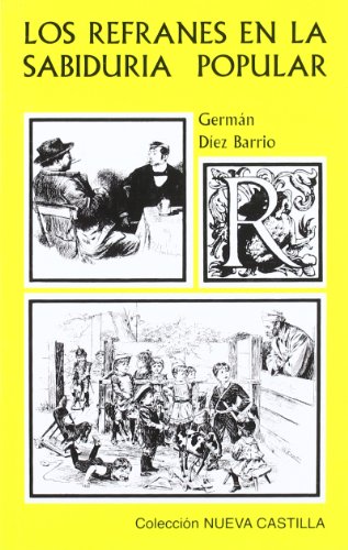 Los refranes en la sabiduria popular (nueva castilla) (spanish edition)