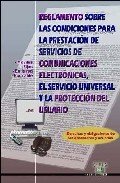 9788486108618_reglamento-sobre-las-condiciones-para-la-prestacion-de-servicios-de-comunicaciones-electronicas-el-_front-1.jpg Reglamento sobre las condiciones para la prestacion de servicios de comunicaciones electronicas, el servicio universal y la proteccion del usuario: derechos y obligaciones de los operadores y usuarios