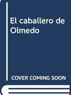 El caballero de olmedo (colección aljibe) (spanish edition)