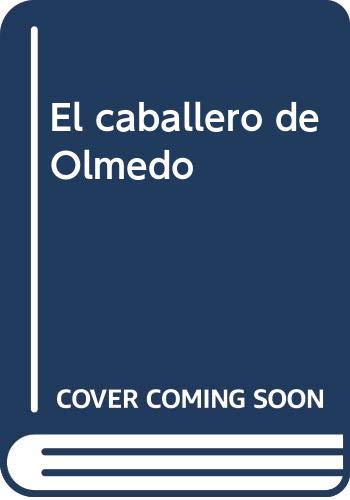 El caballero de olmedo (colección aljibe) (spanish edition)