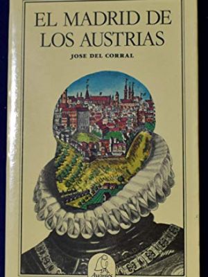 El madrid de los austrias (spanish edition)
